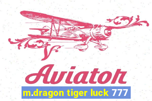 m.dragon tiger luck 777